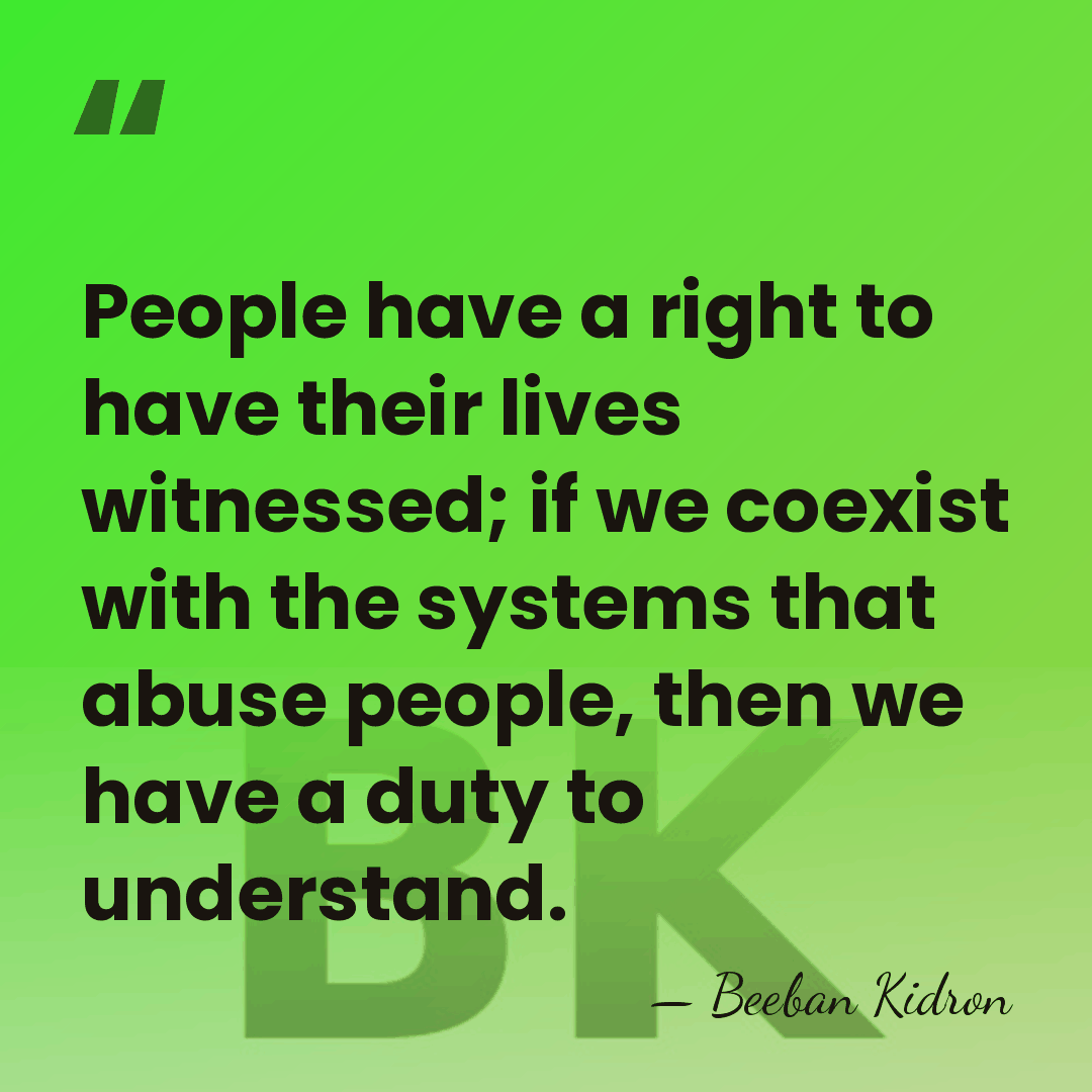 People have a right to have their lives witnessed; if we coexist&hellip; - Beeban Kidron