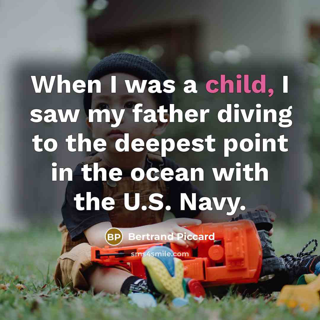 “When I was a child, I saw my father diving…” quote by Bertrand Piccard