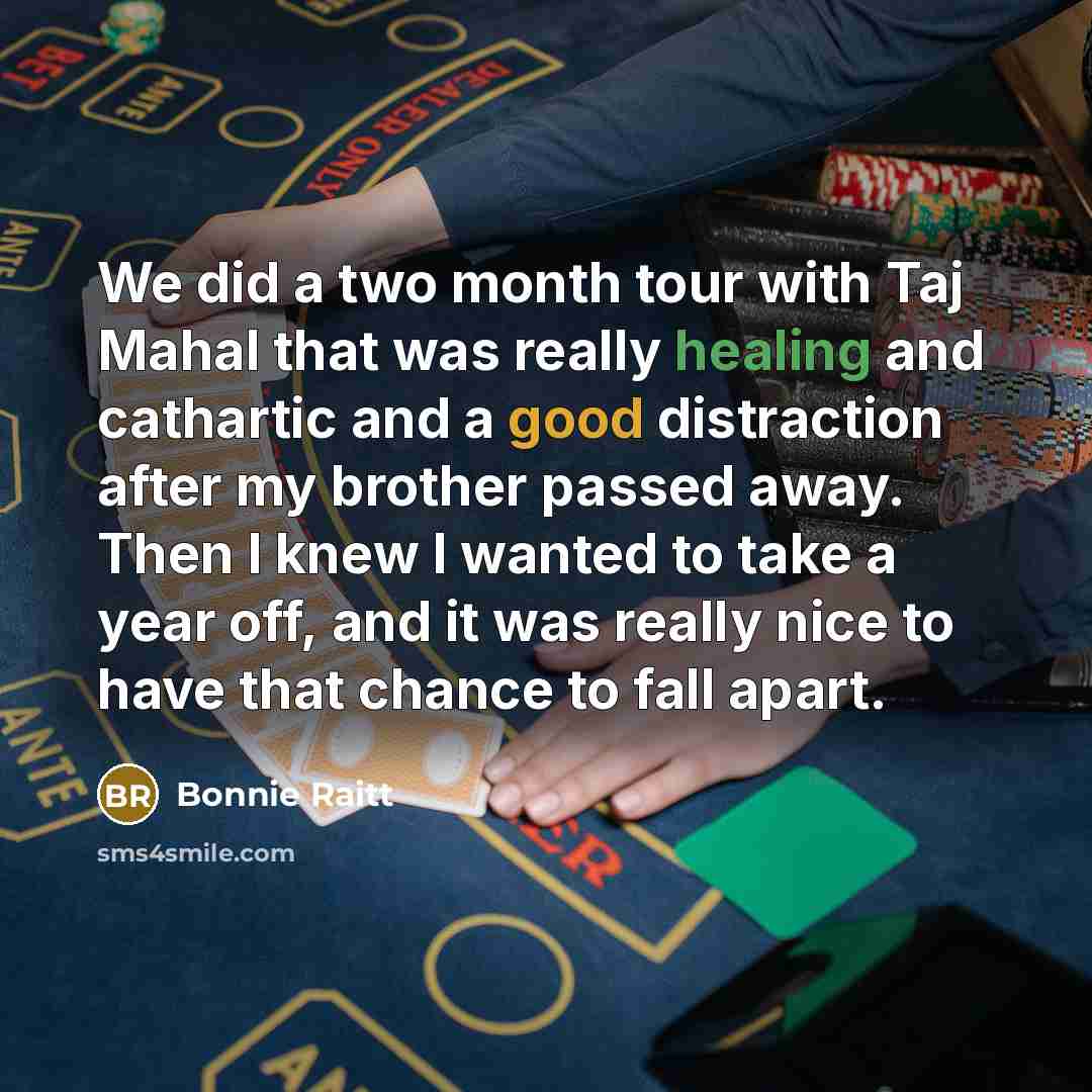 “We did a two month tour with Taj Mahal that…” quote by Bonnie Raitt