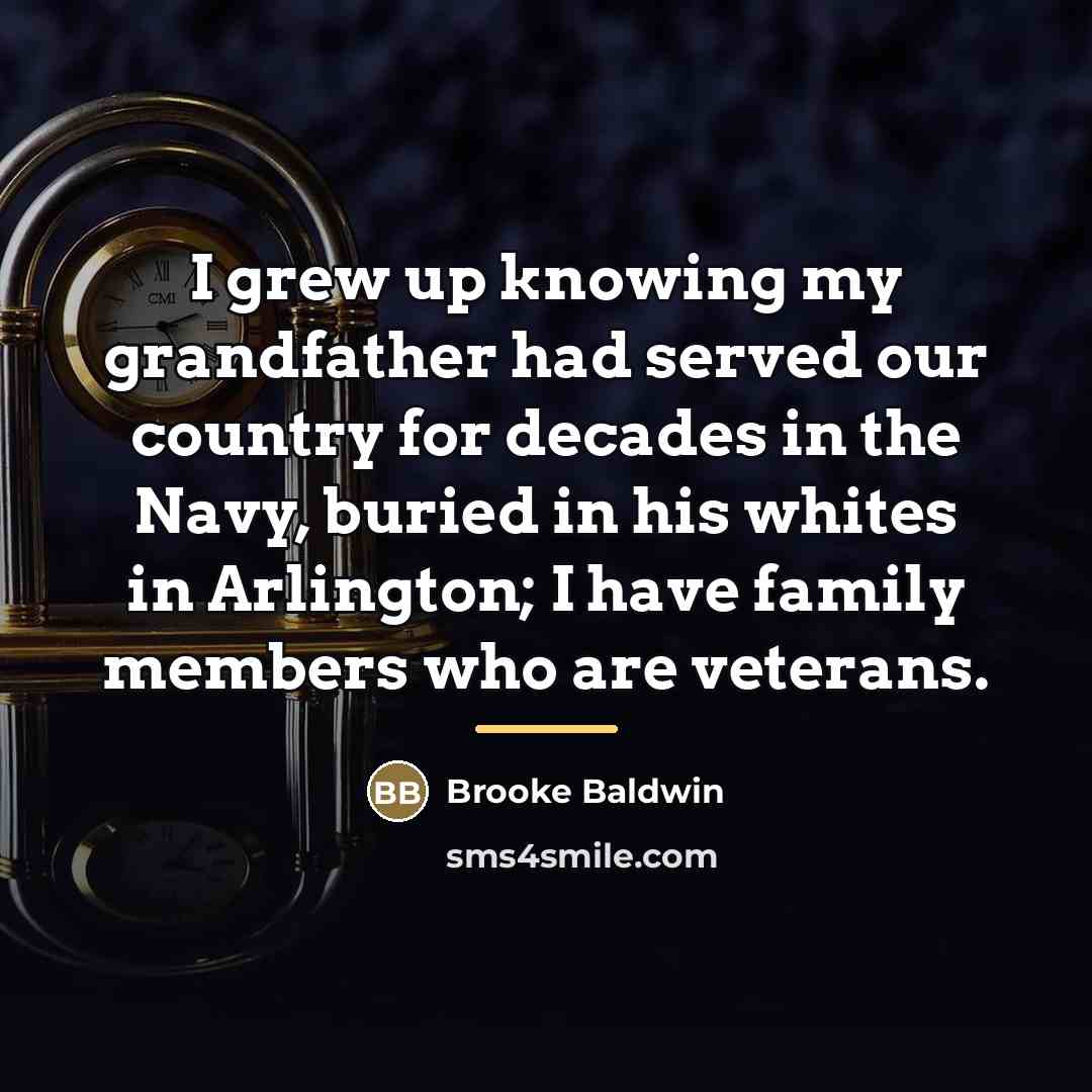 “I grew up knowing my grandfather had served our country…” quote by Brooke Baldwin