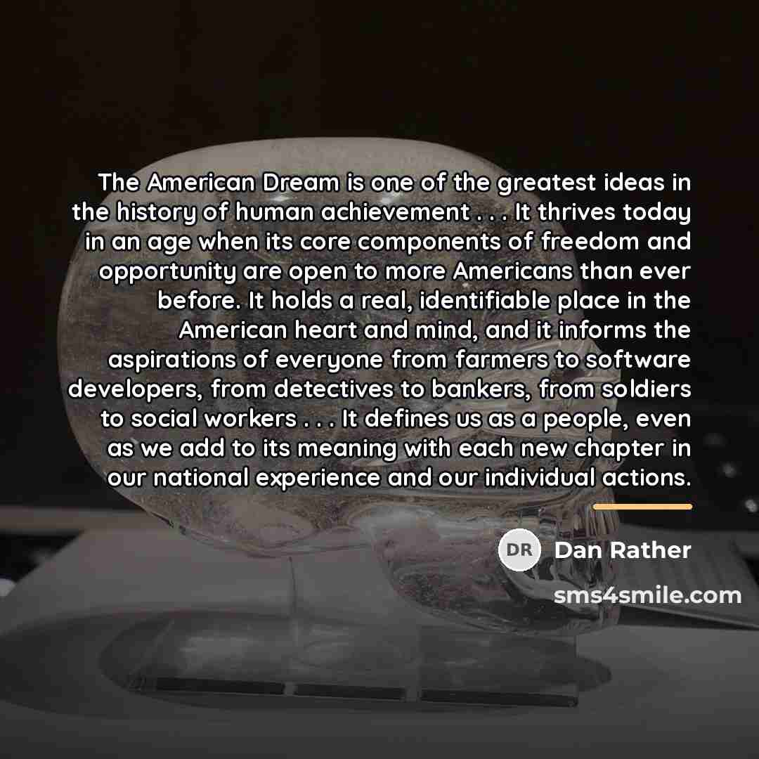 “The American Dream is one of the greatest ideas in…” quote by Dan Rather