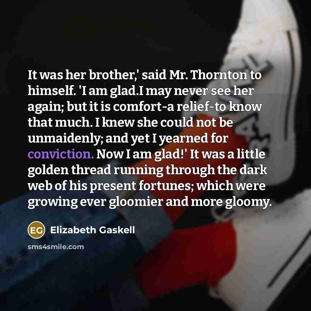 “It was her brother,' said Mr. Thornton to himself. 'I…” quote by Elizabeth Gaskell
