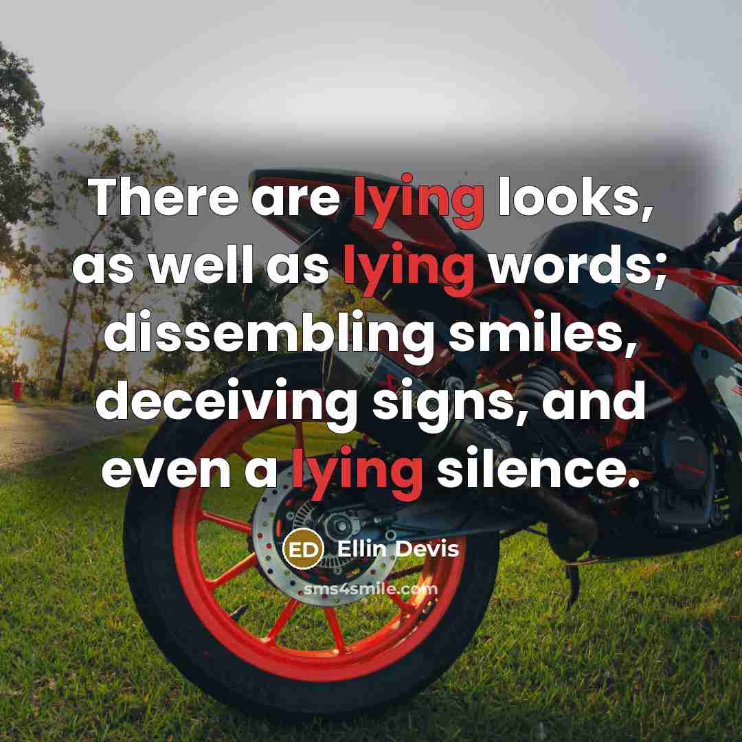 “There are lying looks, as well as lying words; dissembling…” quote by Ellin Devis