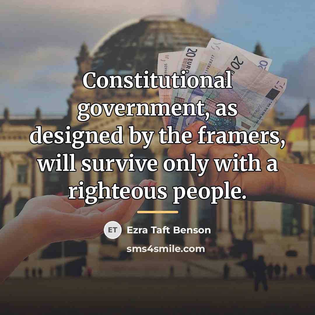 “Constitutional government, as designed by the framers, will survive only…” quote by Ezra Taft Benson