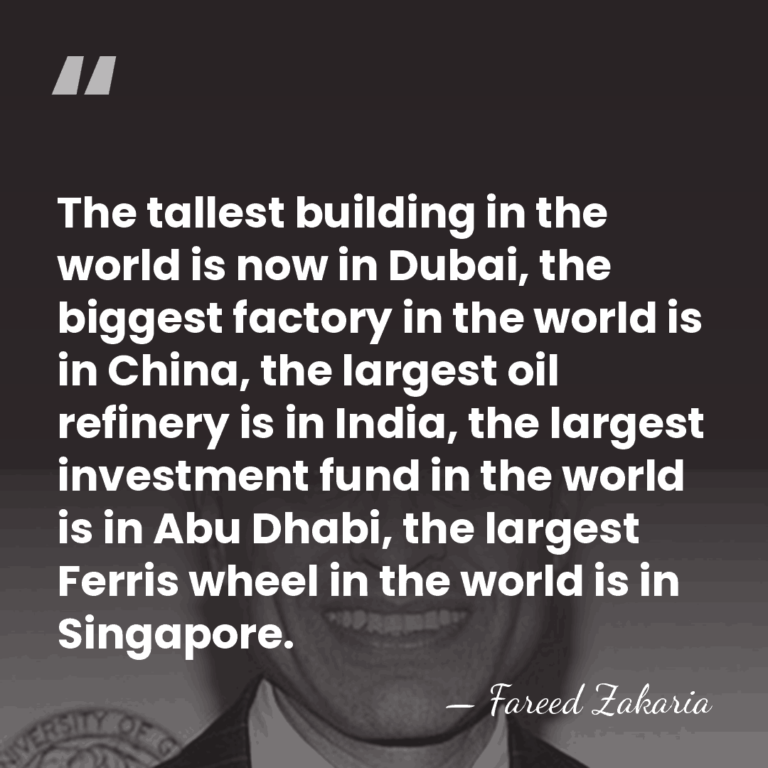 The tallest building in the world is now in Dubai, the biggest&hellip; - Fareed Zakaria