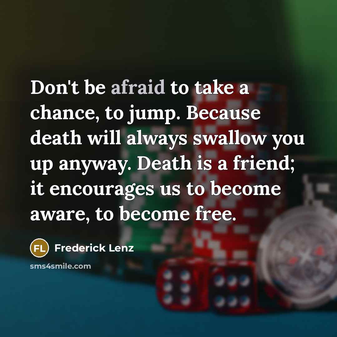 “Don't be afraid to take a chance, to jump. Because…” quote by Frederick Lenz