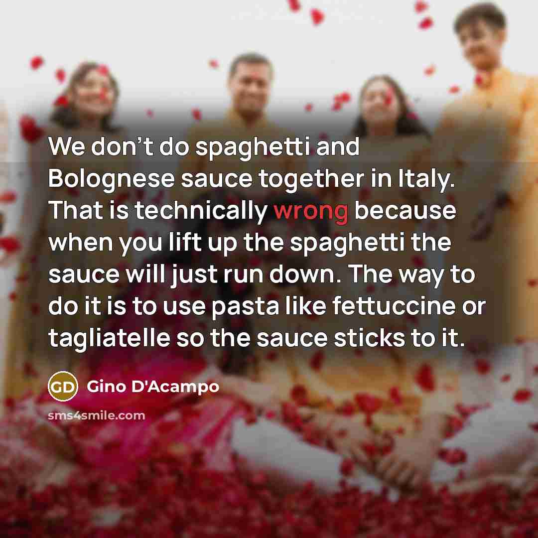 “We don't do spaghetti and Bolognese sauce together in Italy.…” quote by Gino D'Acampo