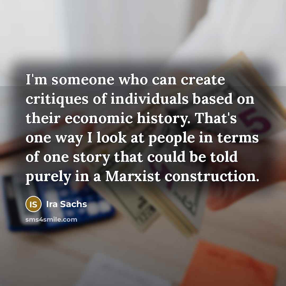“I'm someone who can create critiques of individuals based on…” quote by Ira Sachs