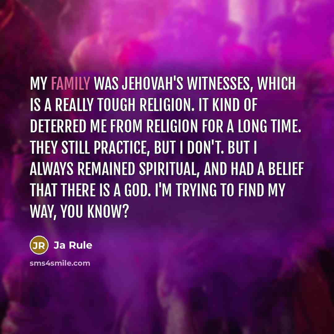 “My family was Jehovah's Witnesses, which is a really tough…” quote by Ja Rule