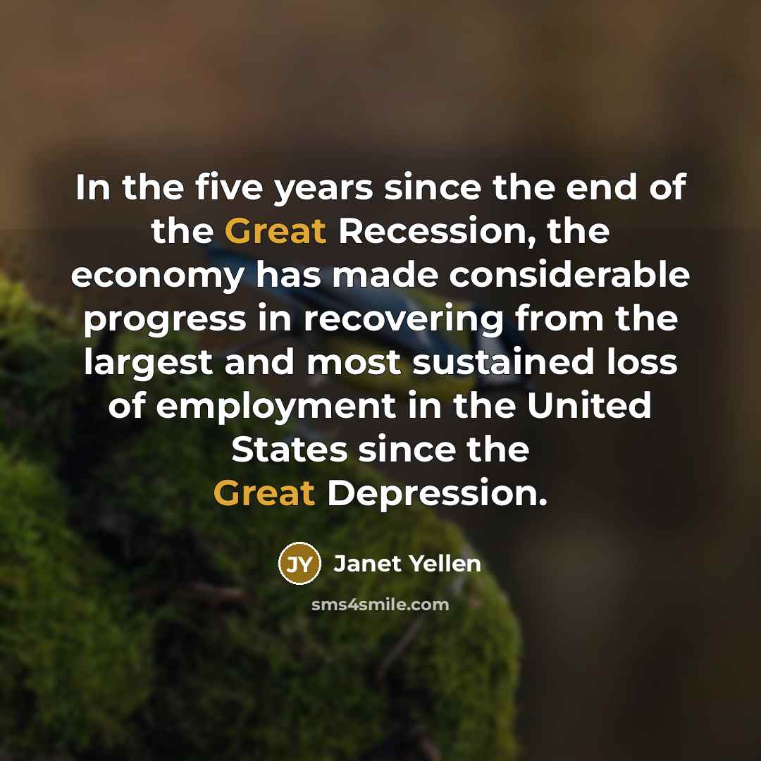 “In the five years since the end of the Great…” quote by Janet Yellen