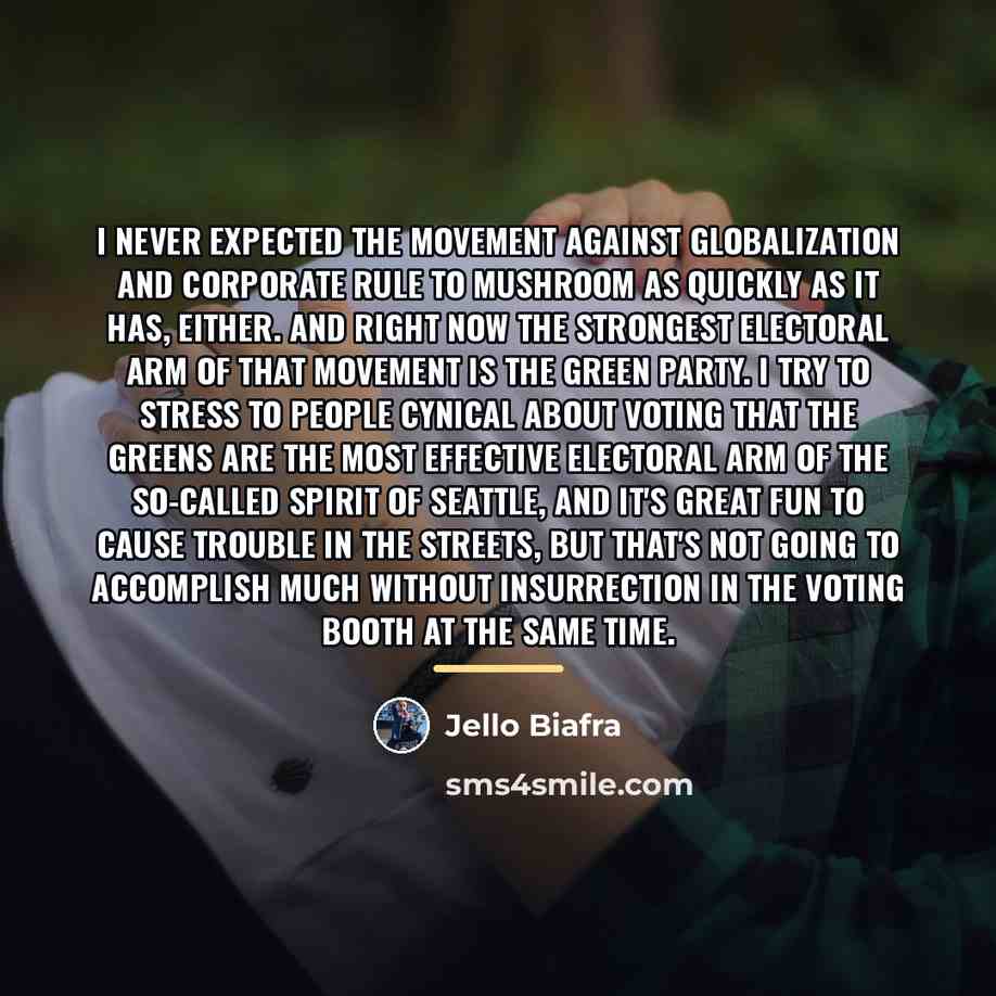 “I never expected the movement against globalization and corporate rule…” quote by Jello Biafra