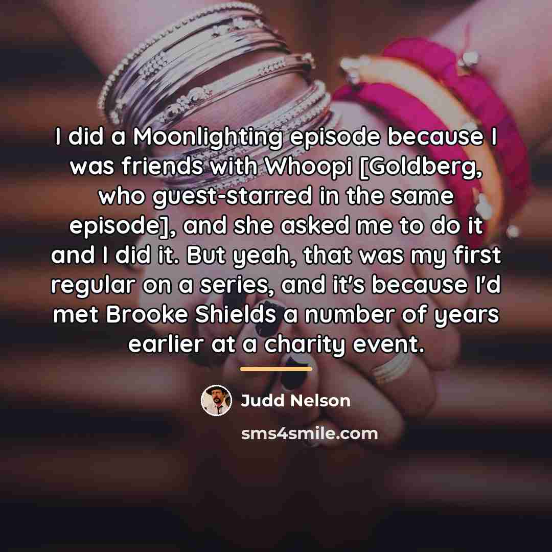 “I did a Moonlighting episode because I was friends with…” quote by Judd Nelson