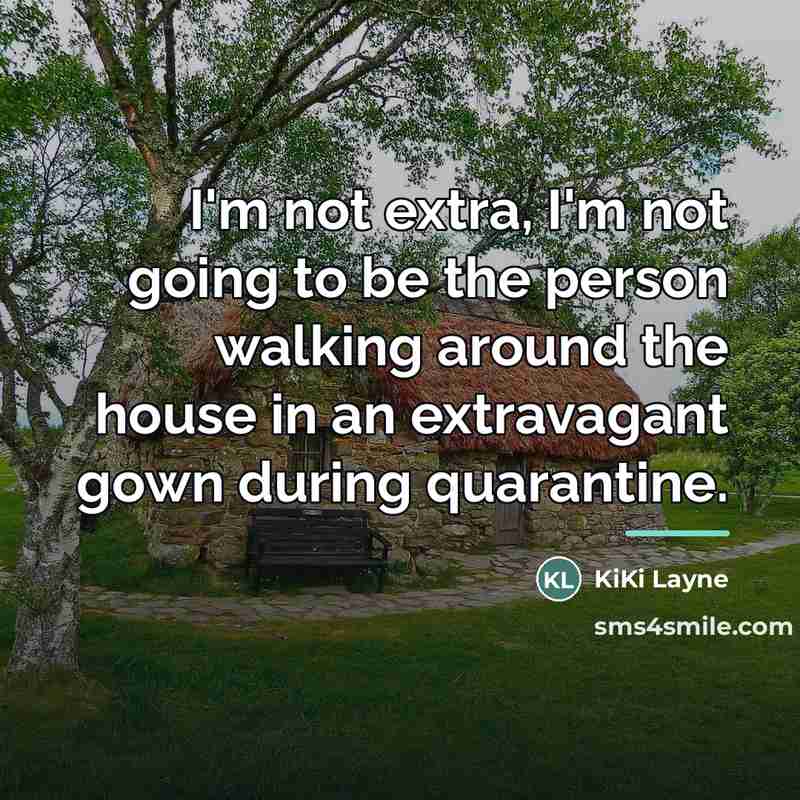 “I'm not extra, I'm not going to be the person…” quote by KiKi Layne