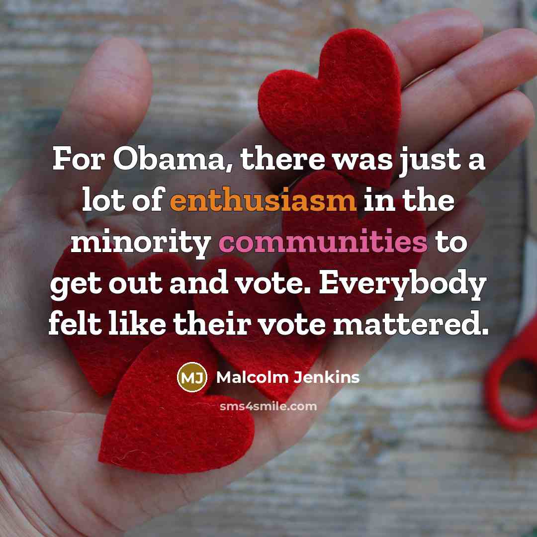 “For Obama, there was just a lot of enthusiasm in…” quote by Malcolm Jenkins