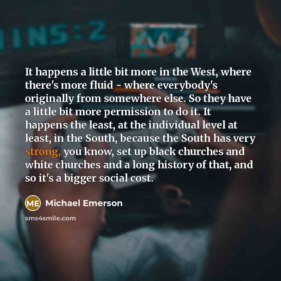 “It happens a little bit more in the West, where…” quote by Michael Emerson