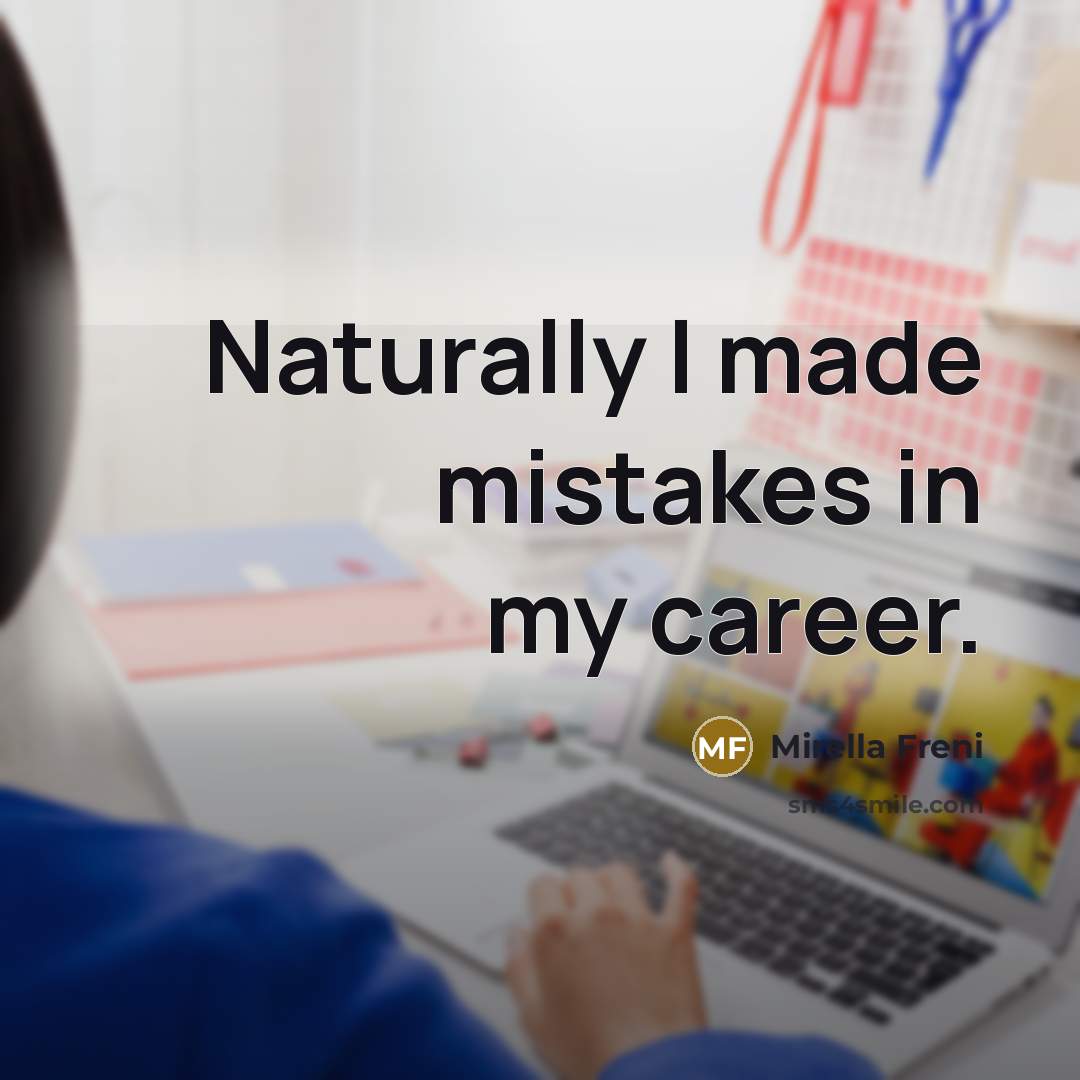 “Naturally I made mistakes in my career.…” quote by Mirella Freni