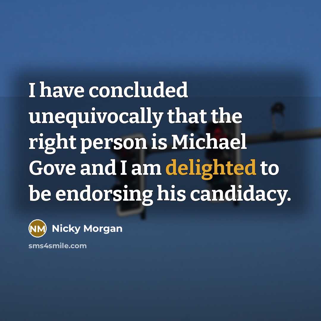 “I have concluded unequivocally that the right person is Michael…” quote by Nicky Morgan