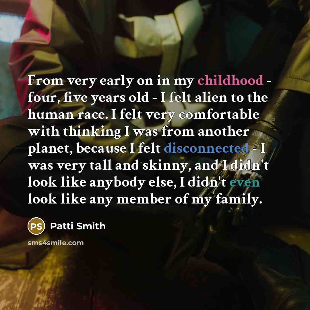 “From very early on in my childhood - four, five…” quote by Patti Smith