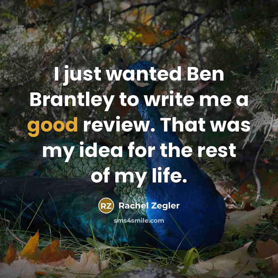“I just wanted Ben Brantley to write me a good…” quote by Rachel Zegler