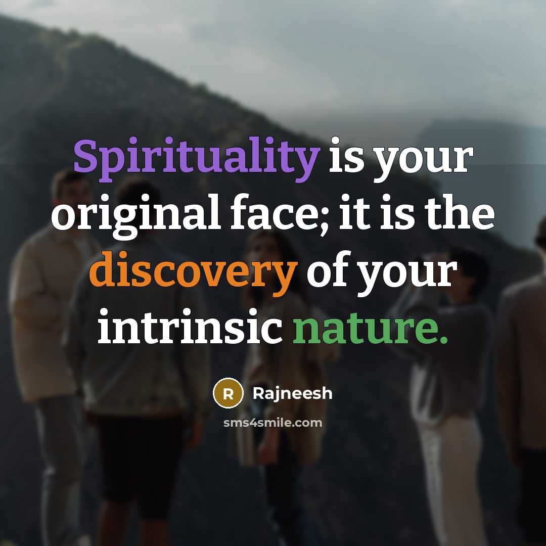 “Spirituality is your original face; it is the discovery of…” quote by Rajneesh