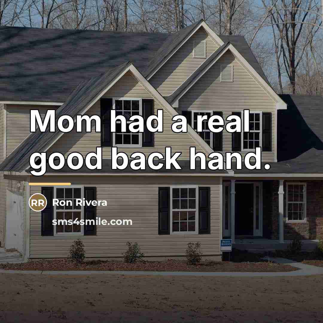“Mom had a real good back hand.…” quote by Ron Rivera