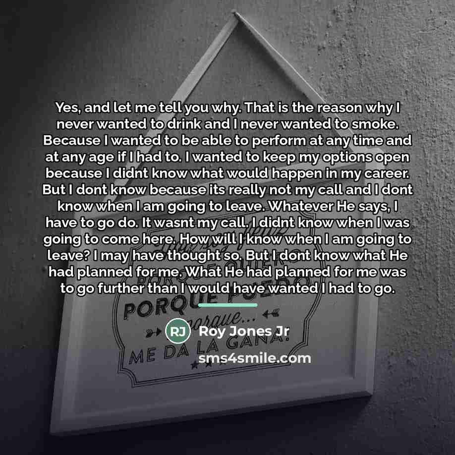 “Yes, and let me tell you why. That is the…” quote by Roy Jones Jr