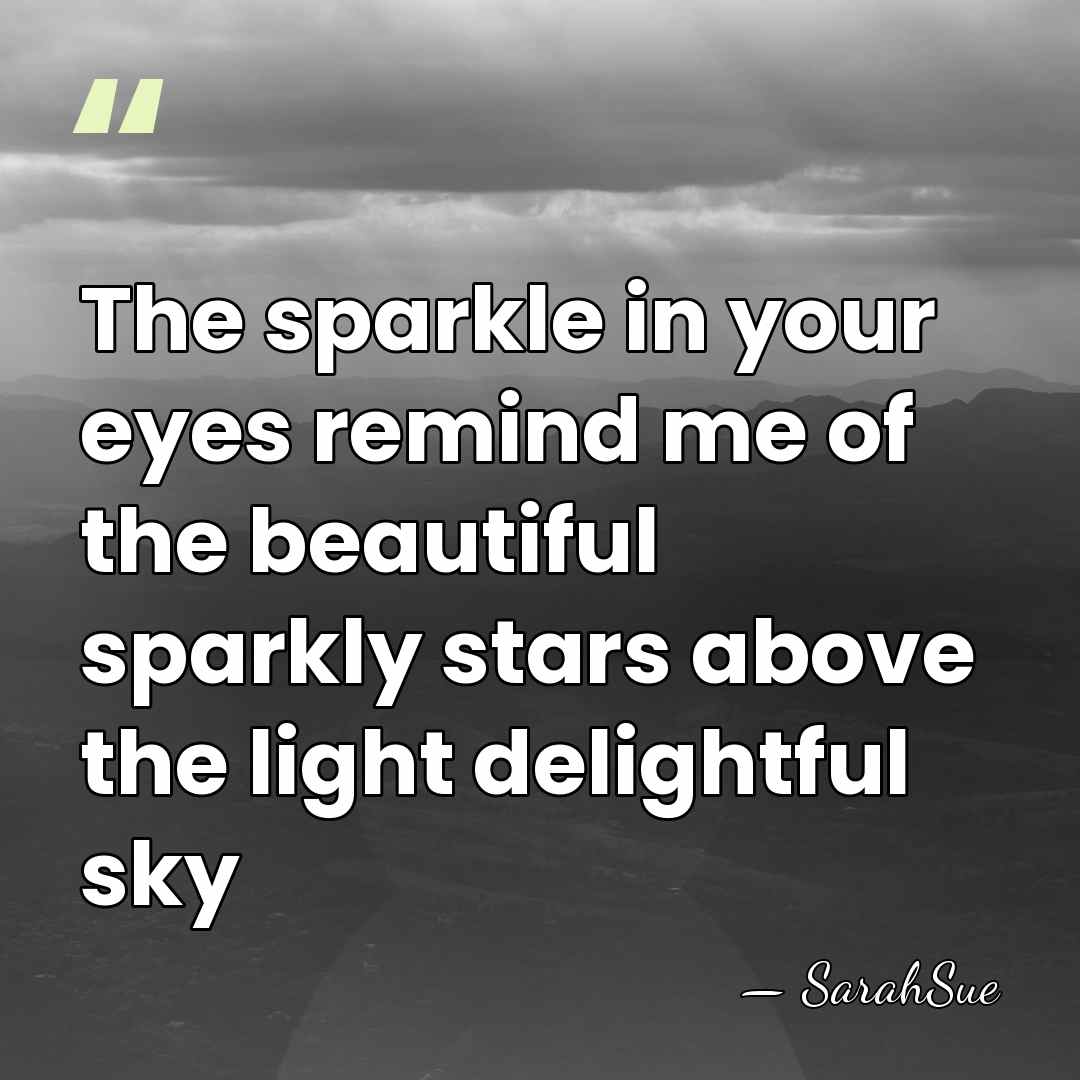The sparkle in your eyes remind me of the beautiful sparkly stars&hellip; - SarahSue