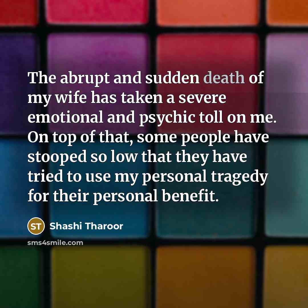 “The abrupt and sudden death of my wife has taken…” quote by Shashi Tharoor