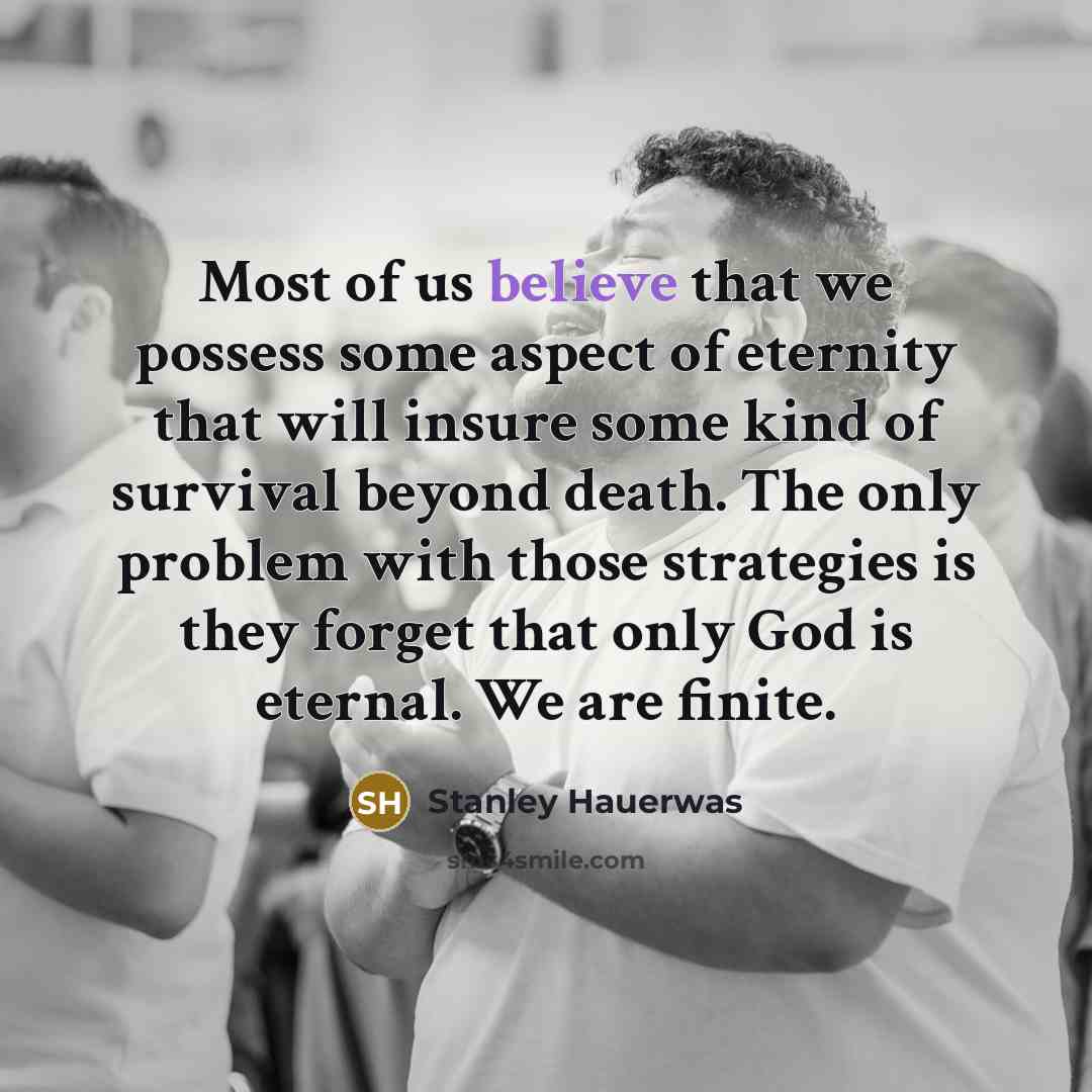“Most of us believe that we possess some aspect of…” quote by Stanley Hauerwas