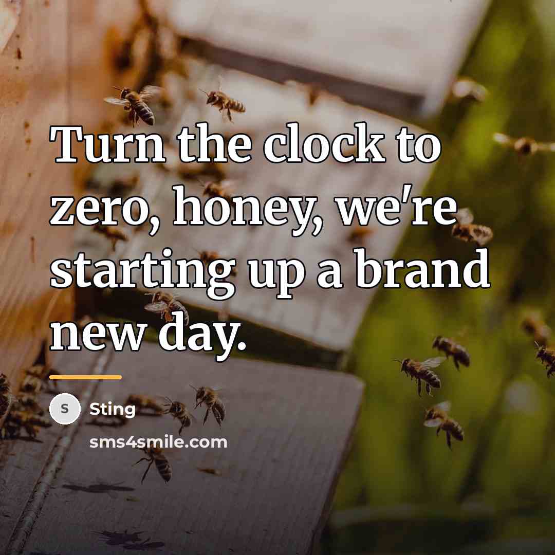 “Turn the clock to zero, honey, we're starting up a…” quote by Sting