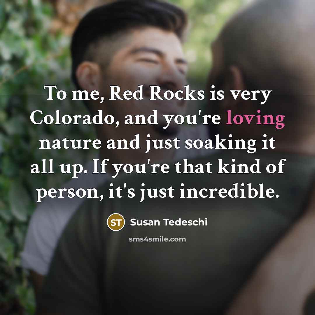 “To me, Red Rocks is very Colorado, and you're loving…” quote by Susan Tedeschi