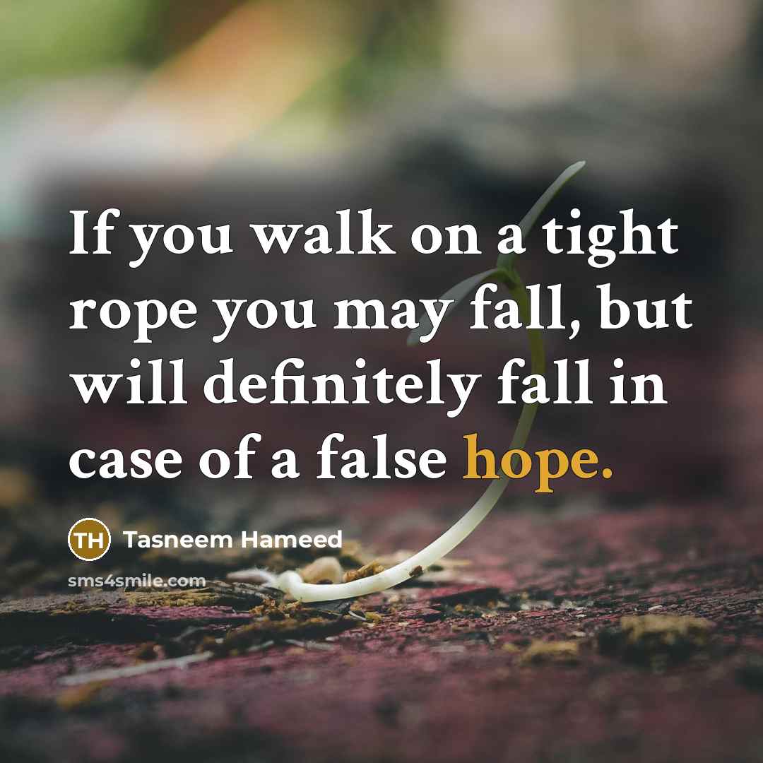 “If you walk on a tight rope you may fall,…” quote by Tasneem Hameed