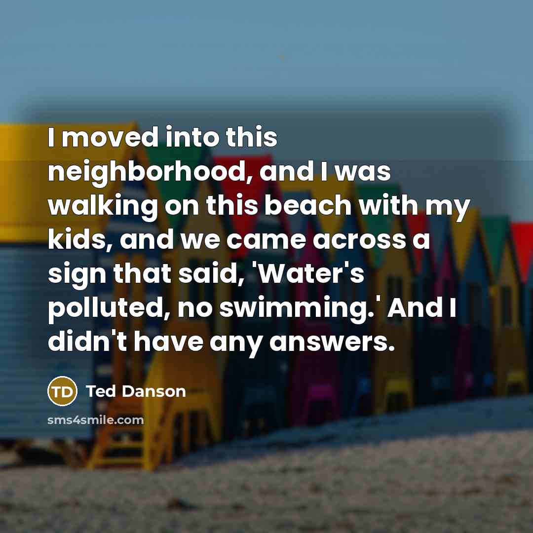 “I moved into this neighborhood, and I was walking on…” quote by Ted Danson