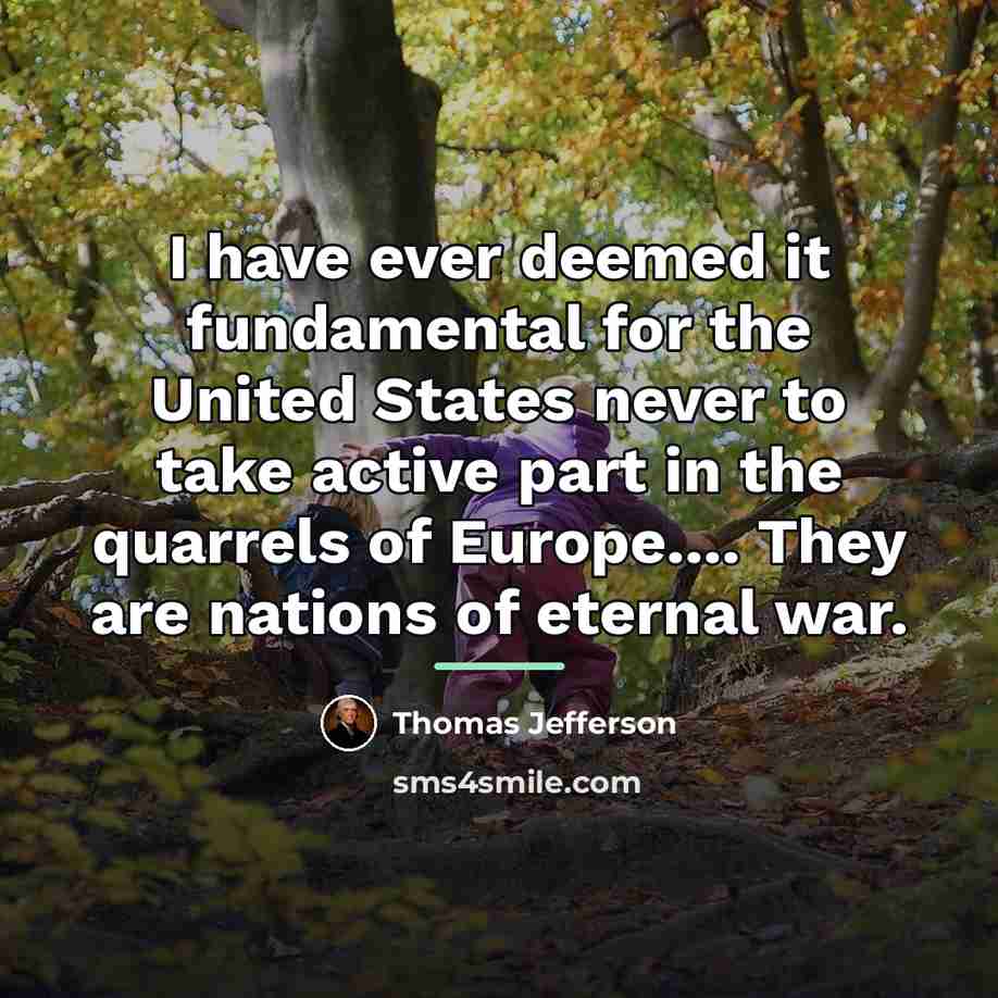 “I have ever deemed it fundamental for the United States…” quote by Thomas Jefferson