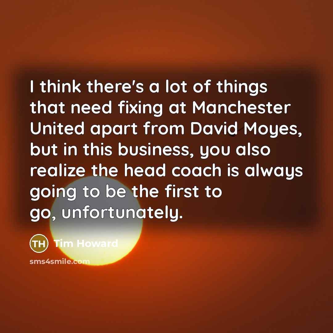 “I think there's a lot of things that need fixing…” quote by Tim Howard
