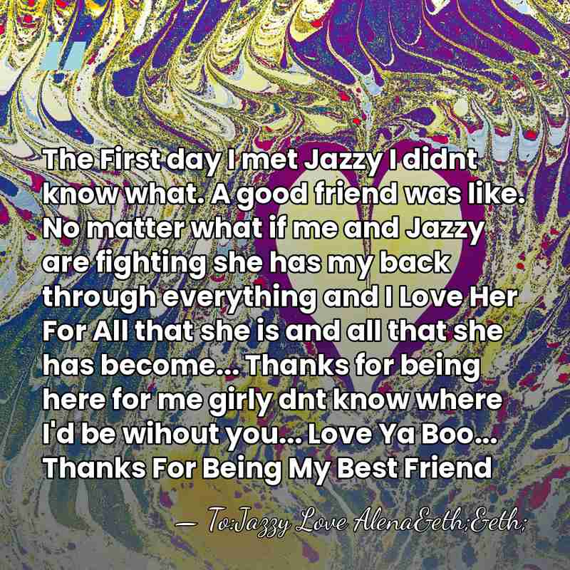 The First day I met Jazzy I didnt know what. A good&hellip; - To:Jazzy Love Alena&eth;&eth;
