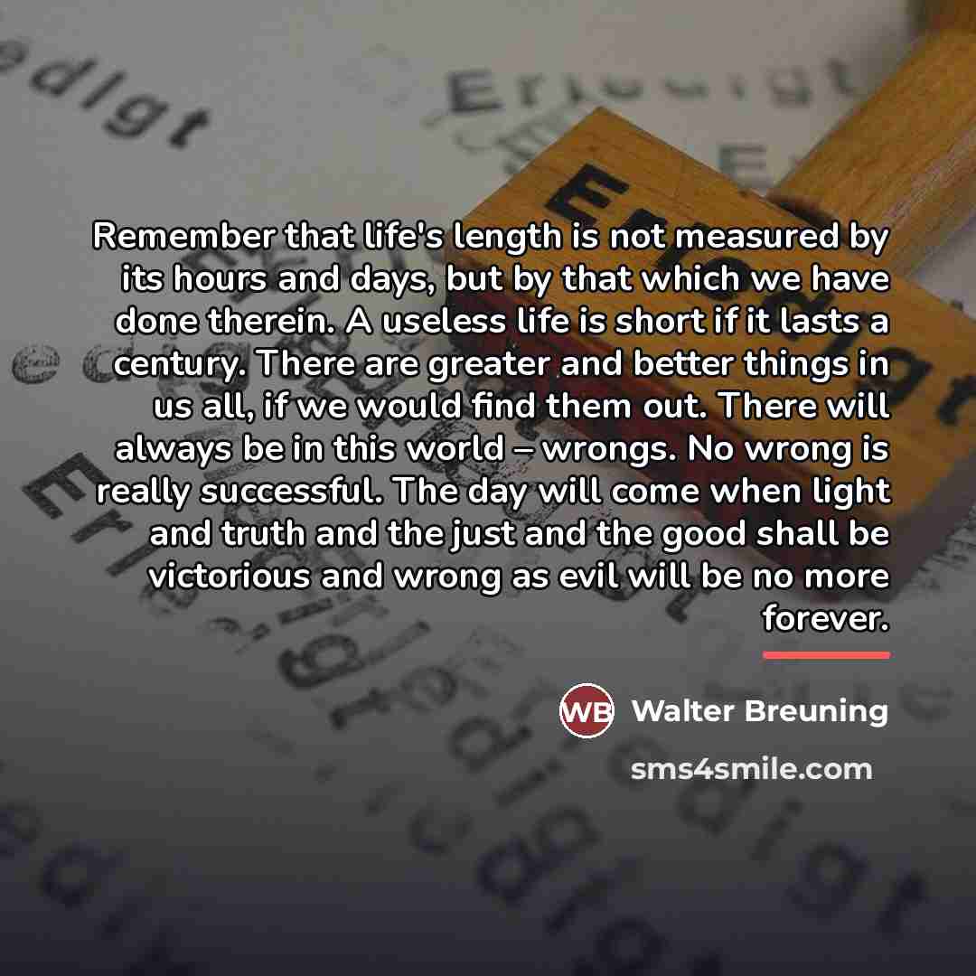 “Remember that life's length is not measured by its hours…” quote by Walter Breuning