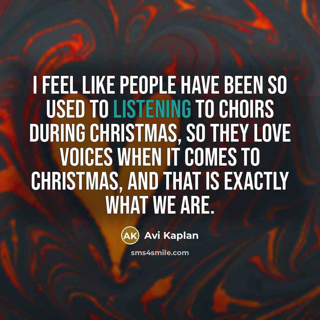 “I feel like people have been so used to listening…” quote by Avi Kaplan