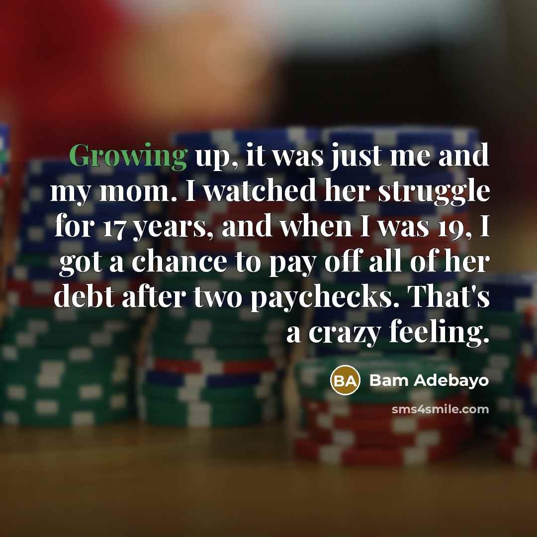 “Growing up, it was just me and my mom. I…” quote by Bam Adebayo