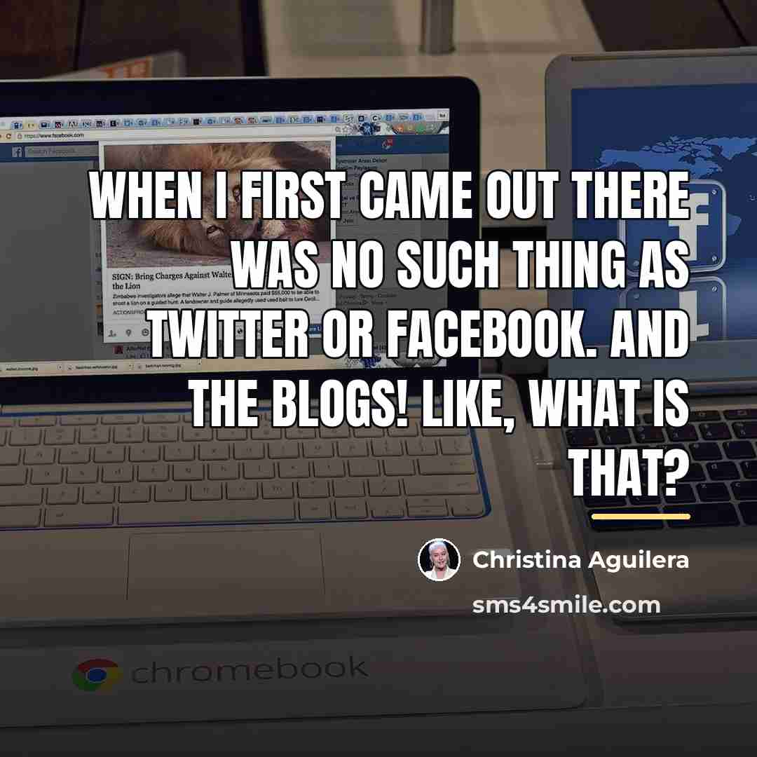 “When I first came out there was no such thing…” quote by Christina Aguilera