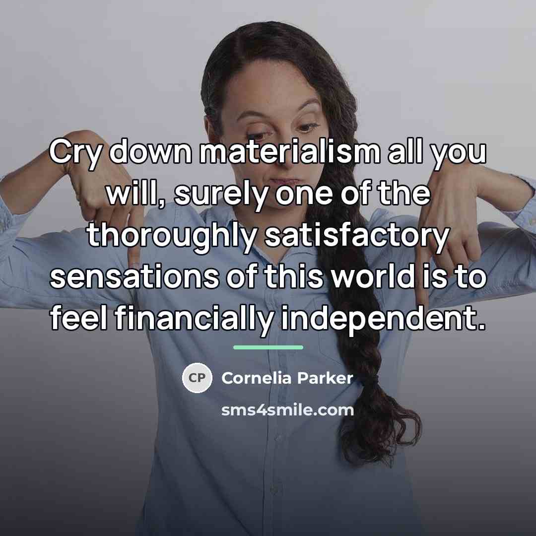 “Cry down materialism all you will, surely one of the…” quote by Cornelia Parker