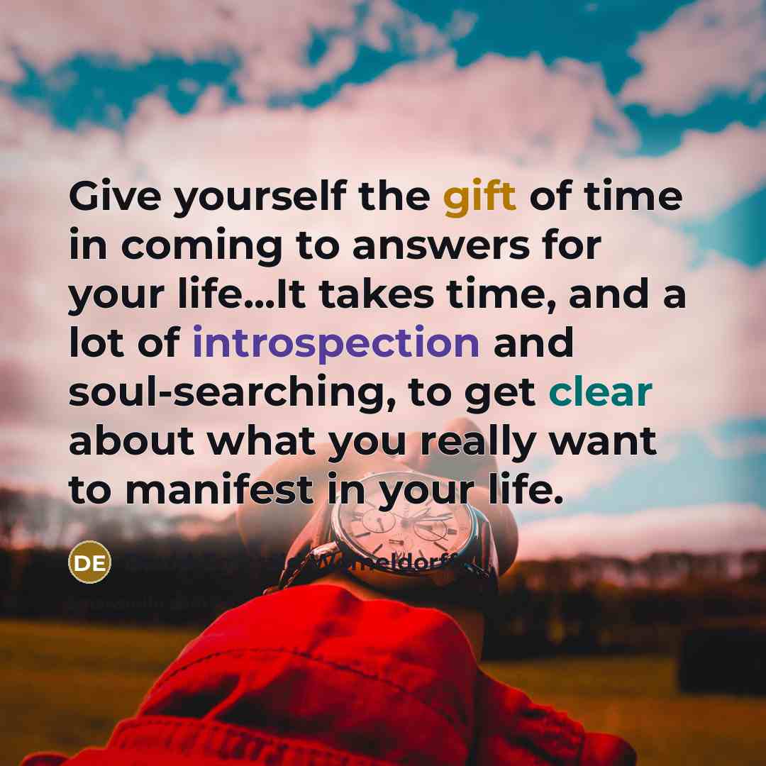 “Give yourself the gift of time in coming to answers…” quote by David Emerald Womeldorff