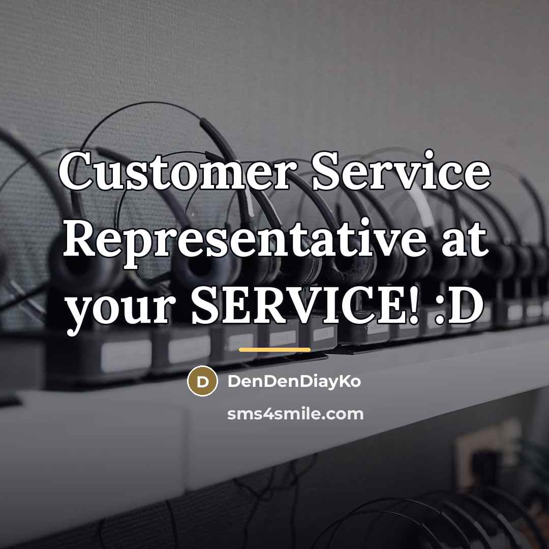 “Customer Service Representative at your SERVICE! :D…” quote by DenDenDiayKo