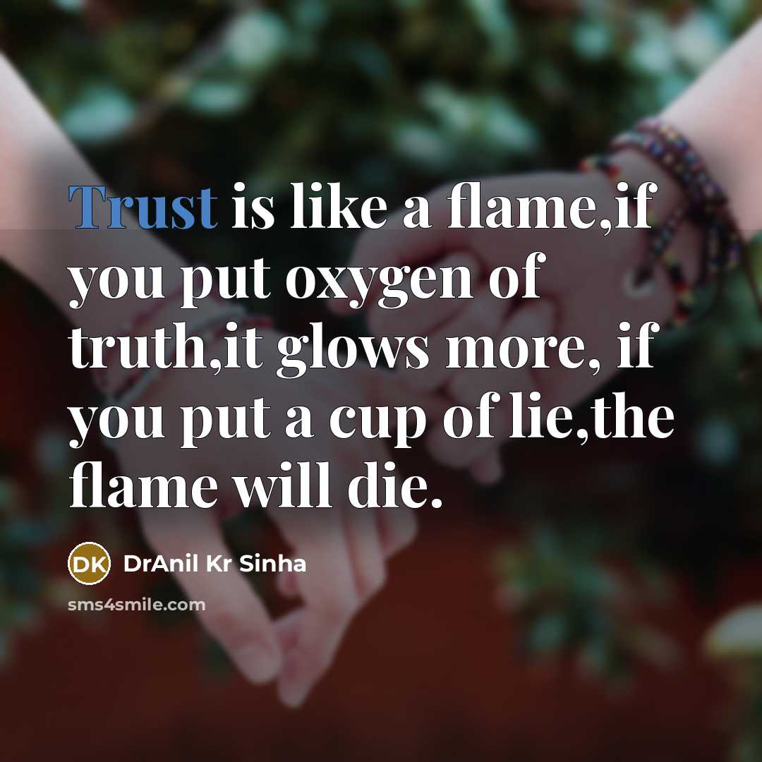 “Trust is like a flame,if you put oxygen of truth,it…” quote by DrAnil Kr Sinha