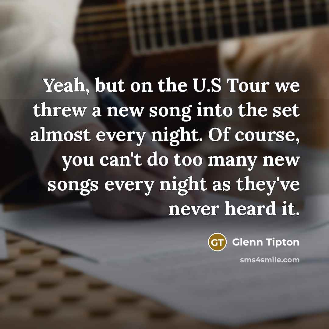 “Yeah, but on the U.S Tour we threw a new…” quote by Glenn Tipton