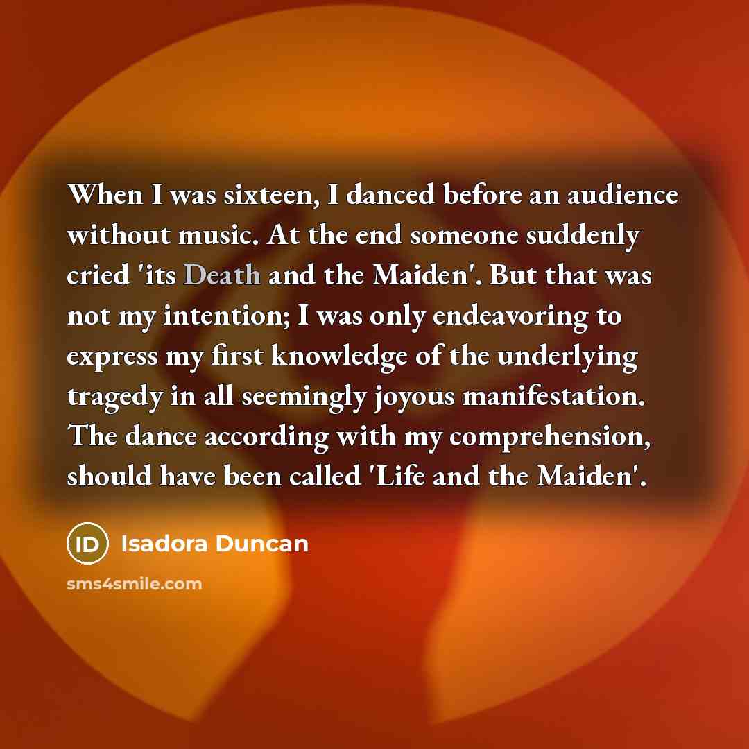 “When I was sixteen, I danced before an audience without…” quote by Isadora Duncan