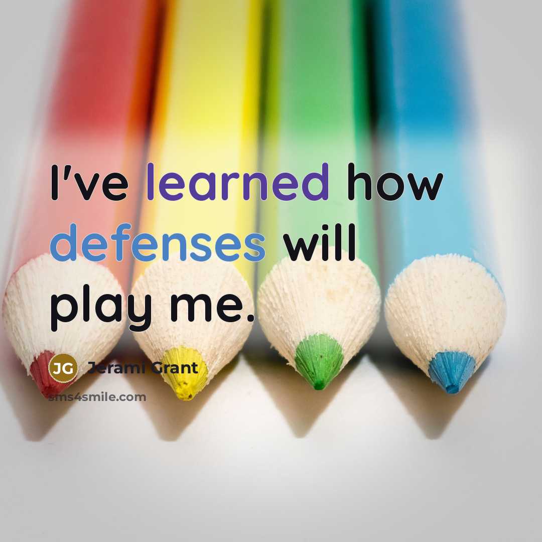 “I've learned how defenses will play me.” quote by Jerami Grant