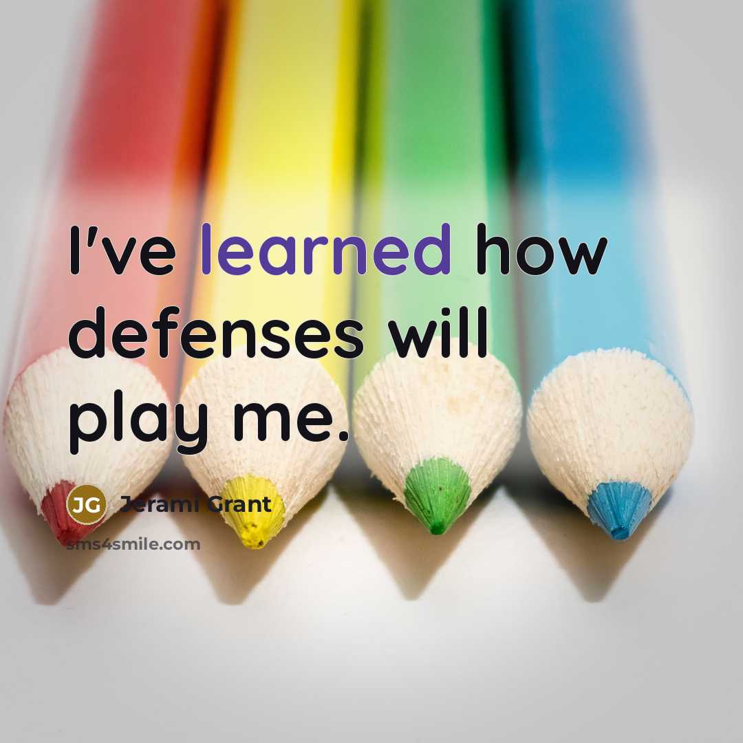 “I've learned how defenses will play me.…” quote by Jerami Grant