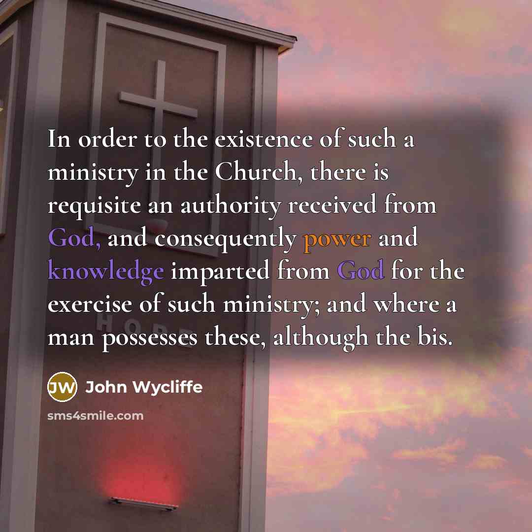 “In order to the existence of such a ministry in…” quote by John Wycliffe