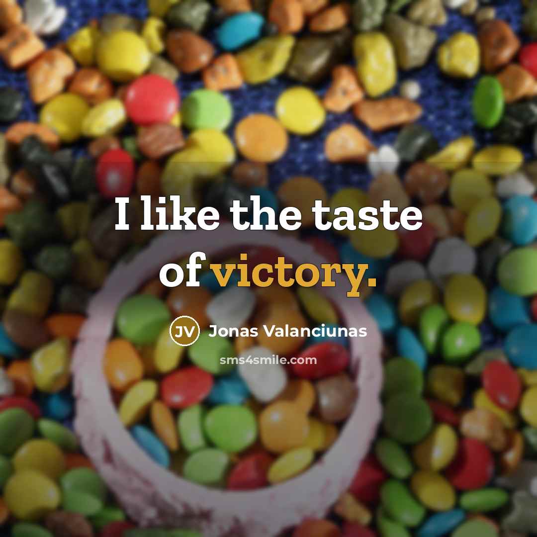 “I like the taste of victory.…” quote by Jonas Valanciunas